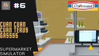 Semakin Cuan Nih Cuy I Supermarket Simulator Indonesia
