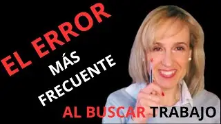 ¡¡EL ERROR MÁS FRECUENTE AL BUSCAR TRABAJO!! ¿¿Cometes TÚ este error…???