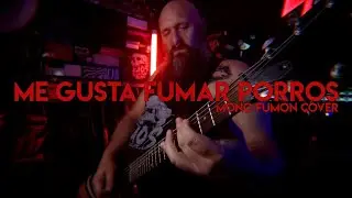 ME GUSTA FUMAR PORROS (MONO FUMON cover)