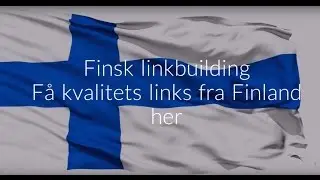 Finsk Linkbuilding og SEO - Se hvordan du får topplaceringer i Finland