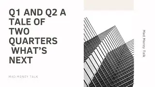 Q1 and Q2 A tale of two quarters  What’s next