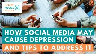 How Social Media May Cause Depression, and 4 Tips to Address It
