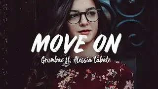 Move On - Grumbae ft. Alessia Labate