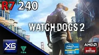 Watch Dogs 2 On AMD Radeon R7 240 2GB DDR3 | 720p | LOW | FPS - TEST