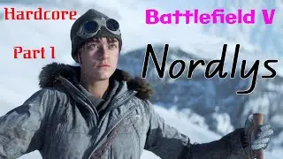 Battlefield V. Nordlys. Hardcore PART 1. Sins of the Fathers