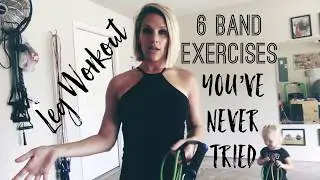 6 Band Exercises You’ve Never Tried- Leg Workout