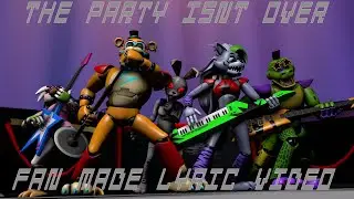 (Fnaf) (SFM) The Party Isn't Over By JT Music Fan Made Lyric Video
