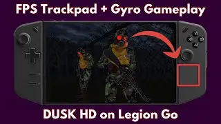 DUSK HD on Legion Go: Trackpad/Gyro Control via Dualsense Edge Emulation in Bazzite