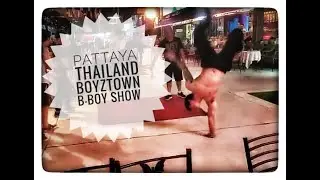 Pattaya Gay Travel Thailand B-Boy Show Boyz Boyz Boyz Boyztown