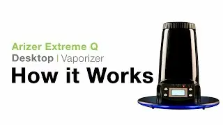 Arizer Extreme Q Tutorial