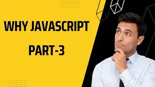 Why JavaScript Part 3