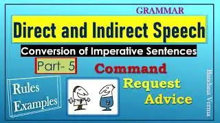Direct and Indirect Speech| Narration| Imperative Sentences| Request| Order| Advice| Part-5