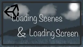 Loading Scenes and Loading Screens Unity Tutorial