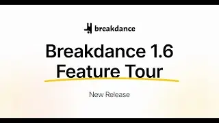 Breakdance 1.6 - What's New