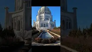 Bahá’í House of Worship - Wilmette IL  February 4 /2024 