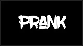 Prank.