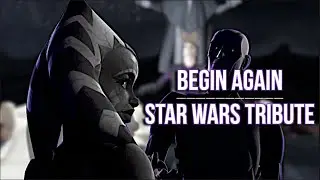 Begin Again | Star Wars: The Clone Wars Tribute | (1080p 60fps HD)