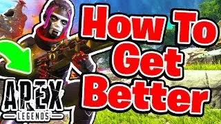 HOW TO GET BETTER AT APEX LEGENDS PART 1 (APEX LEGENDS TIPS)
