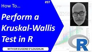 How To... Perform a Kruskal-Wallis Test in R #97