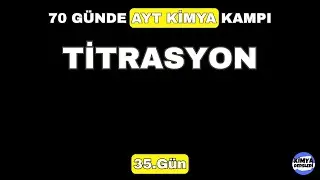 Titrasyon | 70 Günde AYT Kimya Kampı | 35.Gün | 11.Sınıf Kimya | AYT 2024