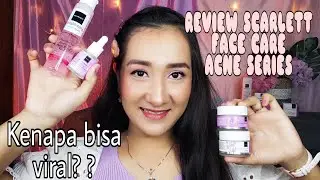 PEJUANG ACNE PRONE WAJIB TAU INI || SCARLETT FACE CARE ACNE SERIES