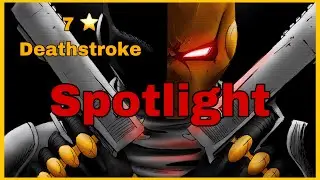 7 Star Deathstroke Spotlight | Injustice 2 Mobile