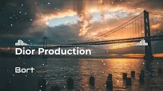 Dior Production - Bo`rt | Music version | 2023 | Premier |