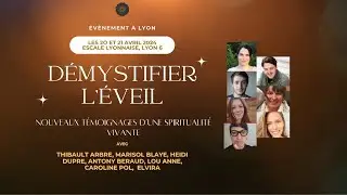 Démystifier l'éveil, Présentation de l'évenement à Lyon en Avril