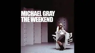 Michael Gray - The Weekend [Extended]