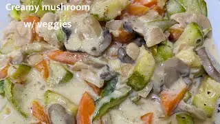 CREAMY MUSHROOM WITH VEGGIES||VERY EASY RECIPE