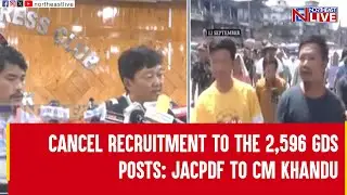 Cancel recruitment to the 2,596 GDS posts: JACPDF to CM Khandu