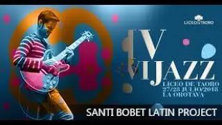 Latin Jazz (live) - Santi Bobet Latin Project - [ Vijazz Festival 2018 ] - Quito