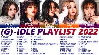 (G)I-DLE ALL SONGS PLAYLIST 2022 | (여자)아이들 노래모음 | (여자)아이들 노래모음 35곡 (가사포함) | (G)I-DLE Playlist