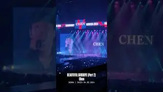 04052024 CHEN - BEAUTIFUL GOODBYE (Part 2) Fancam SHI2024