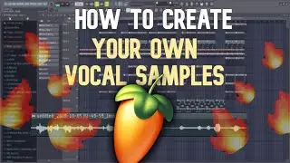 HOW TO MAKE YOUR OWN VOCAL SAMPLES/CHOPS | FL Studio Tutorial