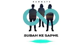 Subah Ke Sapne - Loop Of Life - Rawmats