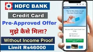 Hdfc Bank Pre-Approved Credit Card, Without Income Proof ! How I Got This?