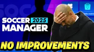 FOR THIS REASON SOCCER MANAGER 2025 "HAS NO IMPROVEMENTS"