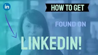 How to get found on LinkedIn