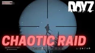 DayZ - Raid descends into toxic mayhem.
