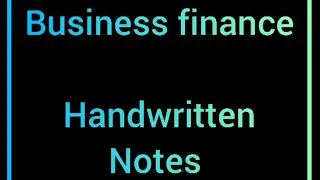 Class 11 | Business studies | CH : 8 : Business finance : Handwritten notes Pdf | class 11 commerce
