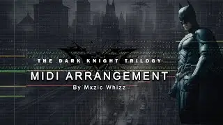 The Dark Knight Trilogy Suite (MIDI Arrangement)