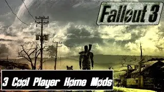 Fallout 3: 3 Cool Player Home Mods