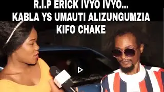 ERICK IVYOIVYO AFARIKI DUNIA|HAPA AKIZUNGUMZIA KIFO CHAKE KABLA YA UMAUTI KUMKUTA