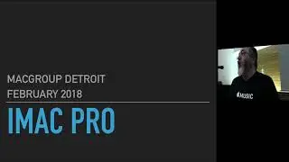 MacGroup-Detroit February 18, 2018: iMacPro and HomePod