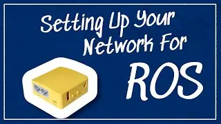 Setting Up Your Network for ROS | Getting Ready to Build Robots with ROS #2
