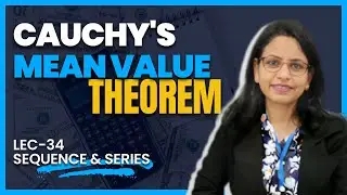 Cauchy's Mean Value Theorem | Sequence & Series | Easy Mathematics by Shashi