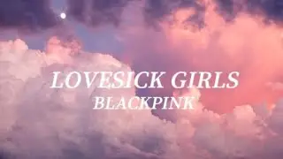 Blackpink - Lovesick Girls (Han/Rom/Eng) Lyrics
