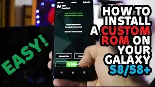 How to flash a CUSTOM ROM on your Galaxy S8/S8+ | 