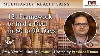 13: Framework to find a Deal in 60 to 90 Days